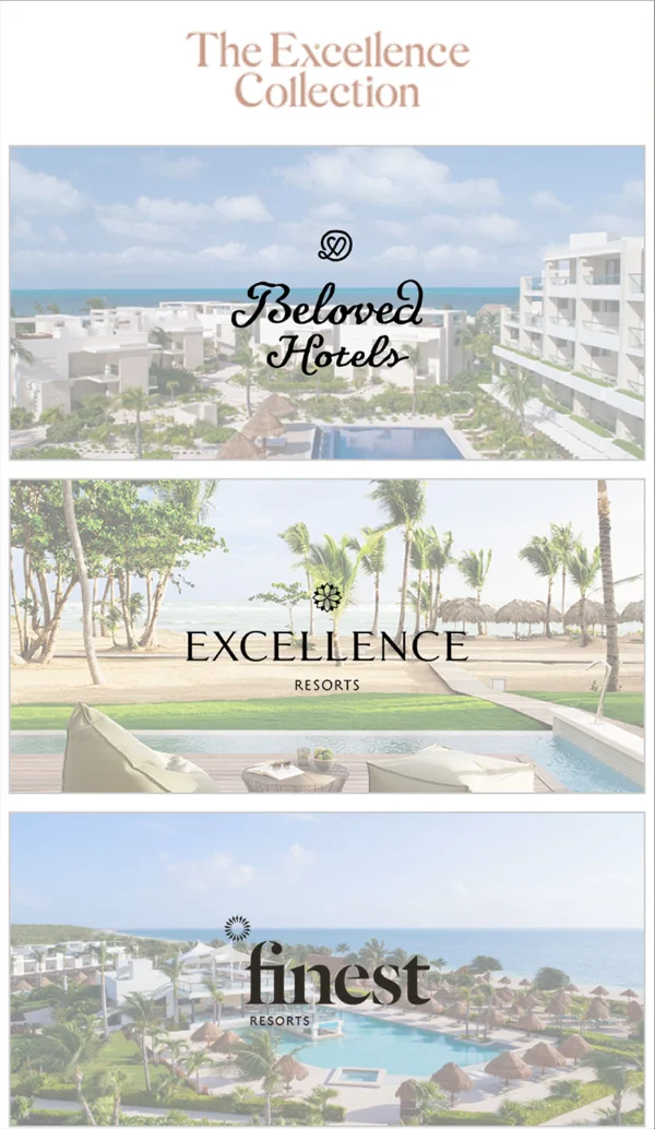 Selección de marcas de The Excellence Collection: Beloved Hotels, Excellence Resorts y Finest Resorts.